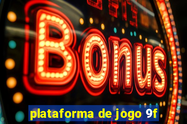 plataforma de jogo 9f